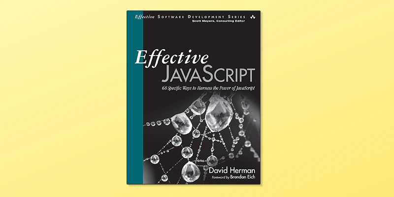Effective JavaScript: A Book for Beginners