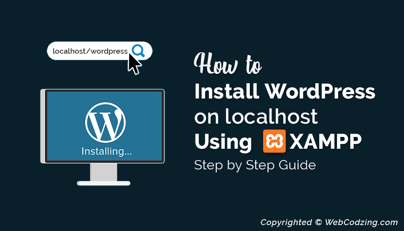 How to Install WordPress on Localhost using XAMPP