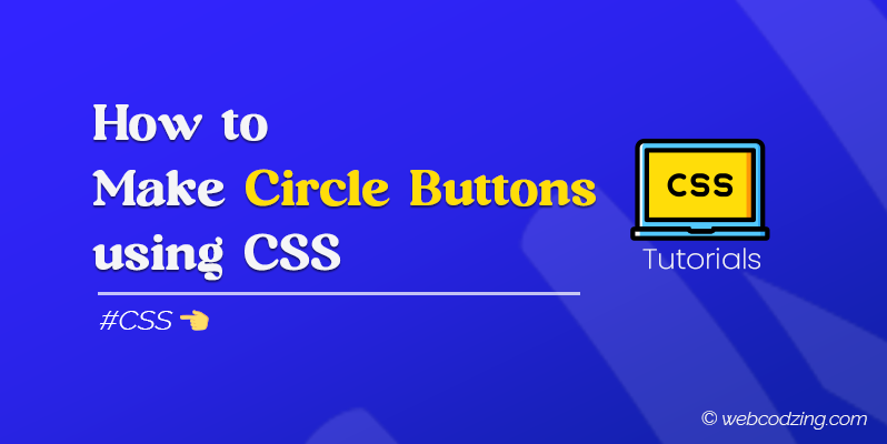 How to Make Circle Buttons CSS